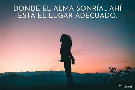 120 Frases Del Alma Para Reflexionar ¡bonitas E Inspiradoras