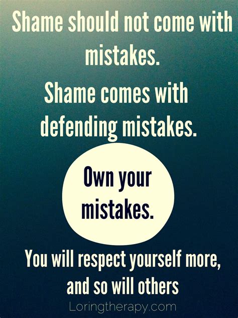 Own Your Mistakes Respect Yourself Mistakes Quotes Quotations