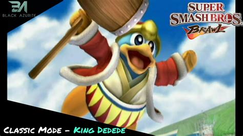 Super Smash Bros Brawl Classic Mode King Dedede Youtube