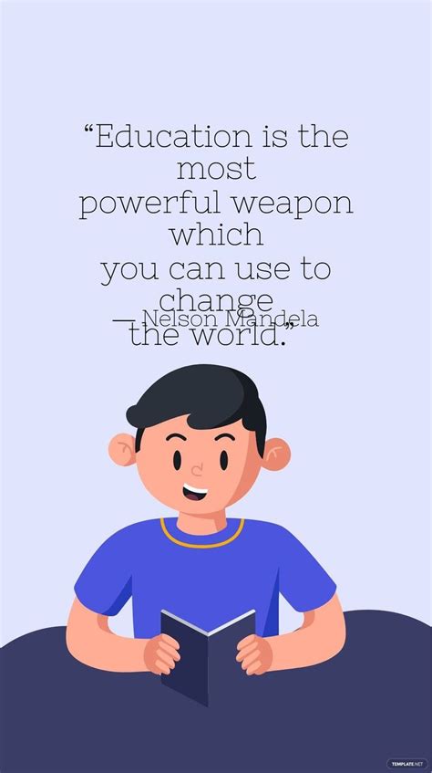 Nelson Mandela Education Is The Most Powerful Weapon Which You Can
