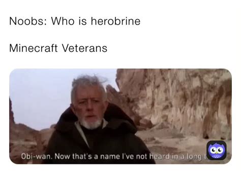 Noobs Who Is Herobrine Minecraft Veterans Factsandcurious Memes