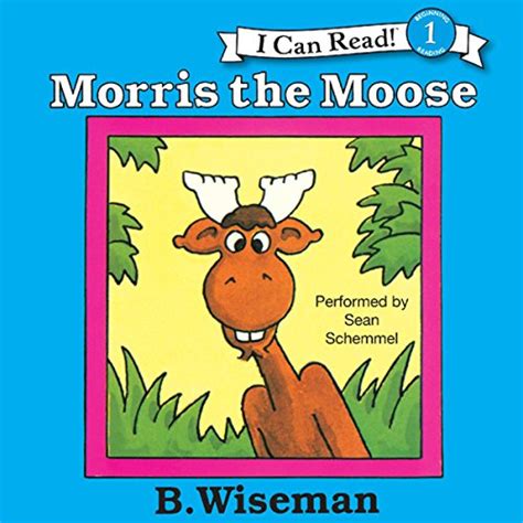 Morris The Moose Audible Audio Edition B Wiseman Sean