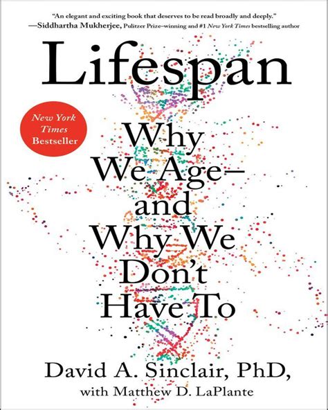 Lifespan Why We Age And Why We Dont Have To By David Sinclair Nuria