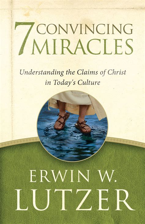 Read Seven Convincing Miracles Online By Erwin W Lutzer Books Free 30 Day Trial Scribd
