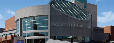 Fox Cities Performing Arts Center Theaters Broadway In Appletonfox
