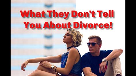 What They Don T Tell You About Divorce Youtube