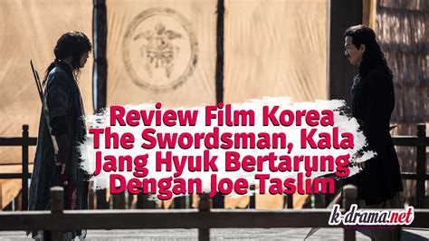 Review Film Korea The Swordsman Kala Jang Hyuk Bertarung Dengan Joe