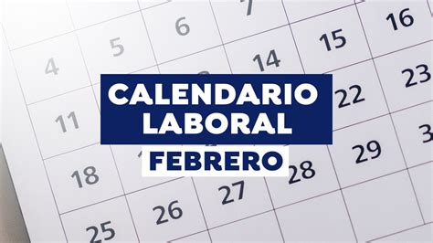 Calendario Laboral Febrero 2022 Días Festivos Y Puentes