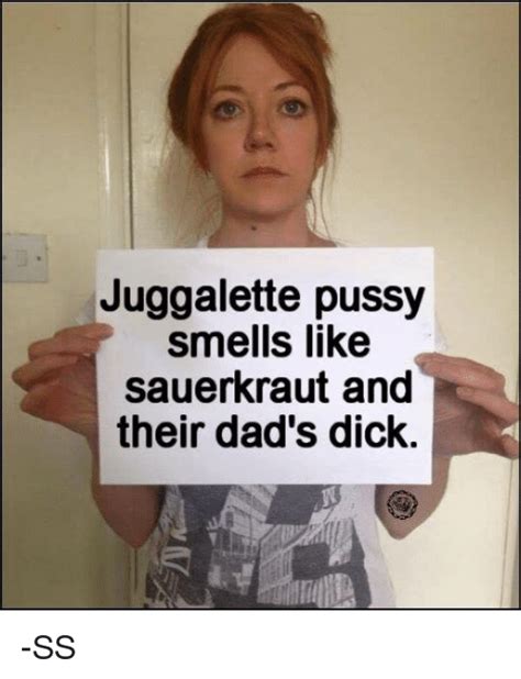 Juggalette Pussy Smells Like Sauerkraut And Their Dads Dick Ss Dad