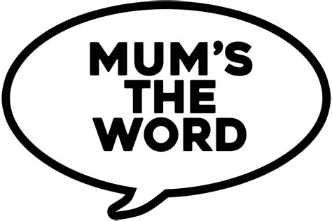 mum s the word what is the meaning of the popular phrase quot mum s the riset