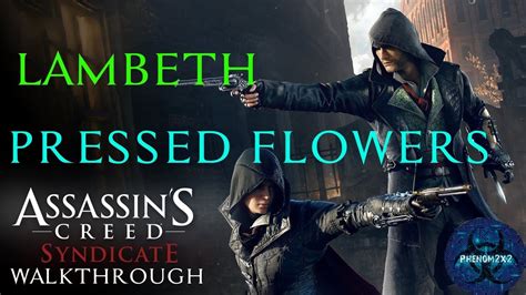 Assassin S Creed Syndicate Pressed Flowers Lambeth Youtube