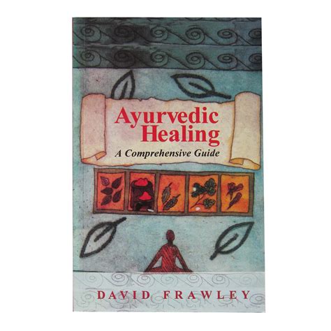 Ayurvedic Healing A Comprehensive Guide By David Frawley Pdf