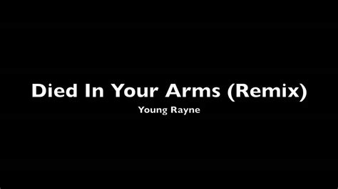 Died In Your Arms Remix Young Rayne Youtube