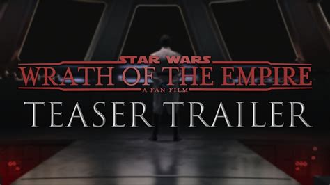 Star Wars Wrath Of The Empire Teaser Trailer A Fan Film Youtube