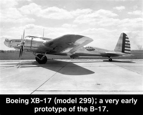 Boeing Xb 17 Model 299 A Very Early Prototype Of The B 17 Boeing