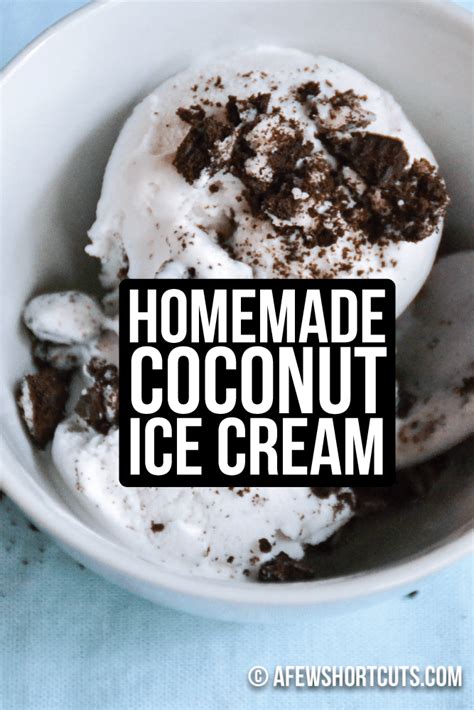 Homemade Coconut Ice Cream A Few Shortcuts