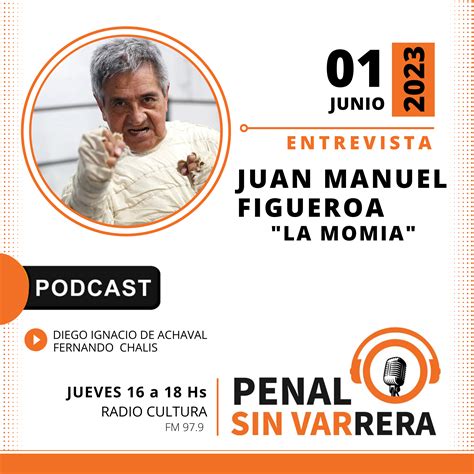 JUAN MANUEL FIGUEROA LA MOMIA 01 06 2023 Penal Sin Varrera