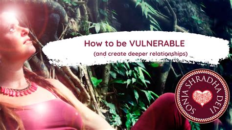 Learn How 2 Be Vulnerable For Conscious Relationships And Deeper Love Youtube