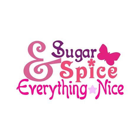 Sugar And Spice And Everything Nice Svg Etsy