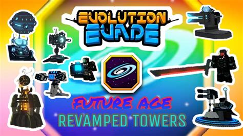 All Revamped Future Age Towers Showcase Roblox Evolution Evade Youtube