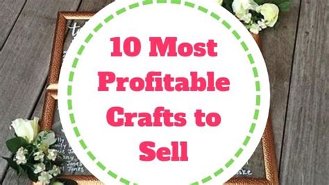 10 Most Profitable Crafts To Sell
