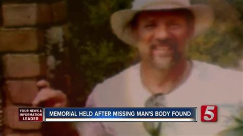 Memorial Held After Missing Mans Body Found