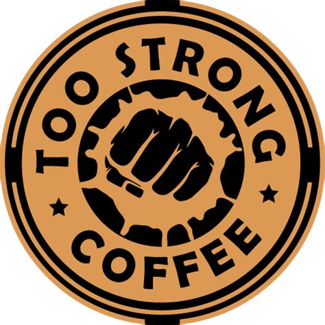 Firstly you could try out. Too Strong Coffee - Home | Facebook