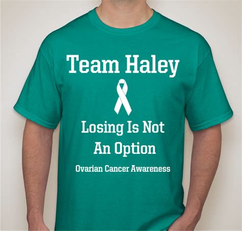 Team Haley Ovarian Cancer Awareness Custom Ink Fundraising