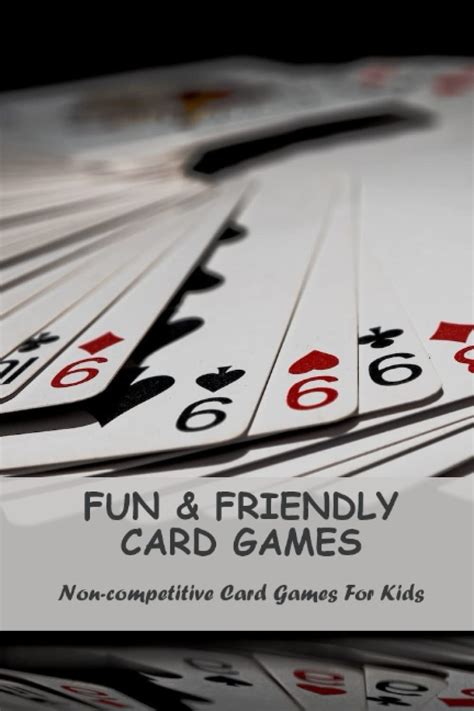 Fun And Friendly Card Games Non Competitive Card Games For Kids By Lucas