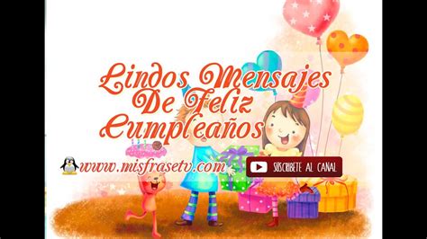 Lindos Mensajes De Feliz Cumpleaños Videos Animados