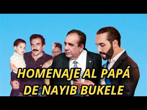 Homenaje Al Padre De Nayib Bukele Que Dejo Un Legado Y Gran Ejemplo A Seguir Youtube