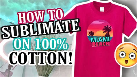 How To Sublimate On 100 Cotton T Shirts 85x11” Settings Youtube