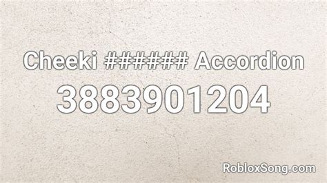 Cheeki Breeki Accordion Roblox Id Roblox Music Codes
