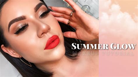 summer glow makeup tutorial youtube