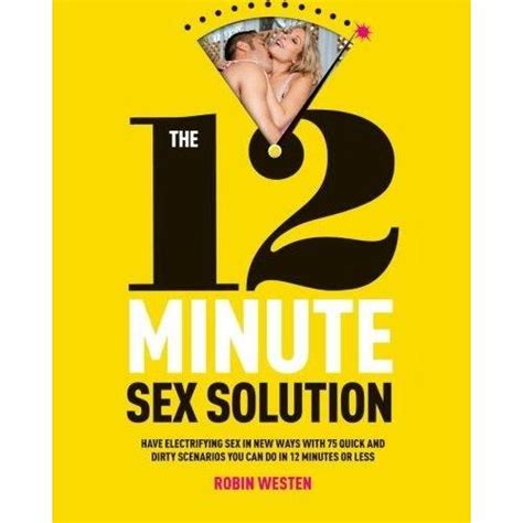 Robin Westen The 12 Minute Sex Solution Have Electrifying Sex In New