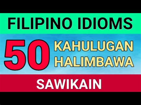 Collection Of Filipino Idioms 50 Sawikain Kahulugan At Halimbawa