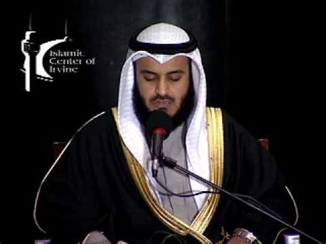 Recitation by sheikh mishary rashed alafasy. Surah Ar-Rahman - Sheikh Mishary Al-Afasy in Irvine (Part ...