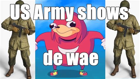 Uebs Us Army Shows Ugandan Knuckles De Wae Youtube