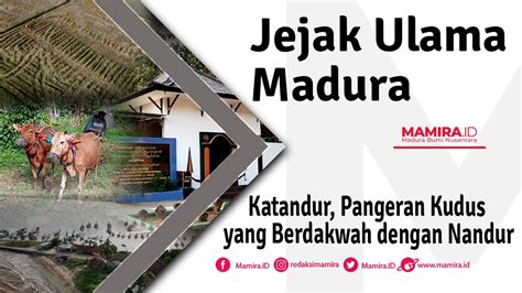 Menelusuri Jejak Ulama Madura Episode 3 Pangeran Katandur Sumenep Madura Bumi Nussantara