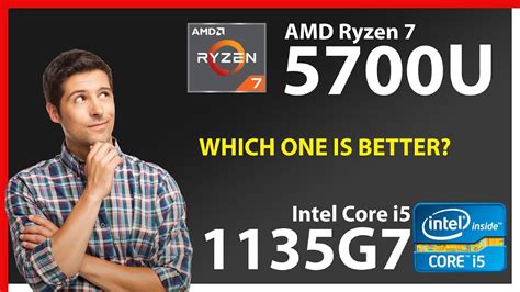Amd Ryzen 7 5700u Vs Intel Core I5 1135g7 Technical Comparison Youtube