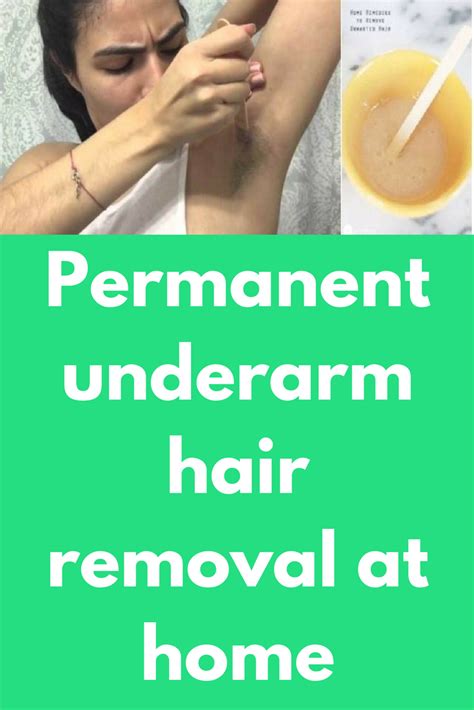 Permanent Underarm Hair Removal At Home Below There Are Some Home