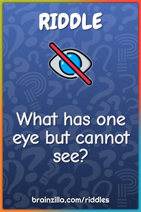 What Has One Eye But Cannot See Riddle And Answer Brainzilla