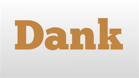 Dank Meaning And Pronunciation Youtube