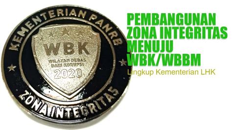 Pembangunan Zona Integritas Menuju Wbkwbbm Lingkup Kementerian