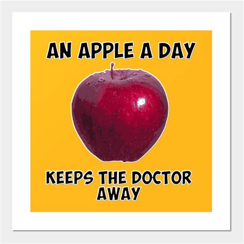 An Apple A Day Keeps The Doctor Away Apple Posters And Art Prints Teepublic