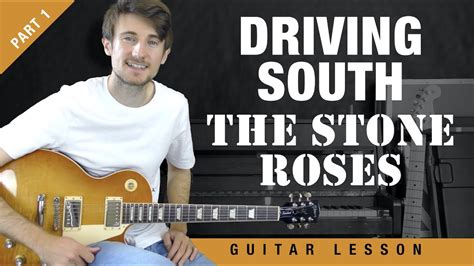 Driving South The Stone Roses Guitar Lesson Tutorial Part 1 Youtube