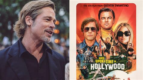 Brad Pitt On Quentin Tarantinos Once Upon A Time In Hollywood