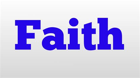 Faith Meaning And Pronunciation Youtube
