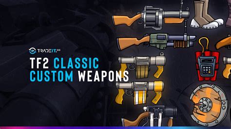 Tf2 Custom Weapons The Classic Ones