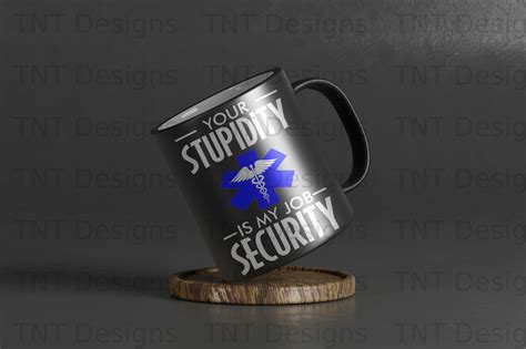 Funny Emt Your Stupidity Is My Job Security Gag Digital Png Etsy